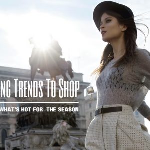Spring Clothing Trends To Shop
